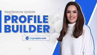 cryptojobs.com Talent Profile Builder - How to Build an Impactful Talent Profile