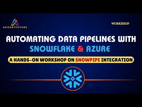 Automating Data Pipelines with Snowflake and Azure | Snowpipe Integration - Accentfuture