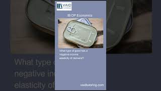 IB Economics - What type of goods have a negative income elasticity of demand?