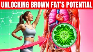Fat That Fights Back: The Calorie-Busting Secrets of Brown Fat!