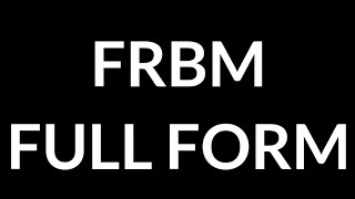 FRBM Full Form || FRBM || Full Form || FRBM Meaning