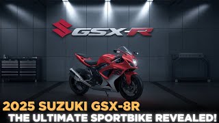 2025 Suzuki GSX-8R: The Ultimate Sportbike Revealed!