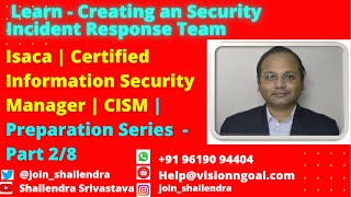 Free Short Course: CISM Prep | Creating an Incident Response Team | Shailendra Srivastava | PART 2/8