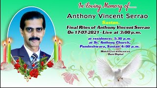 Final Rites of Anthony Vincent Serrao (62 years) on 17-07-2021 (Recorded)
