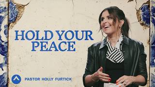Hold Your Peace | Pastor Holly Furtick | Elevation Church