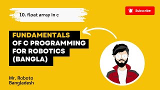 10. Float Array in C | Fundamentals of C Programming for Robotics (Bangla)