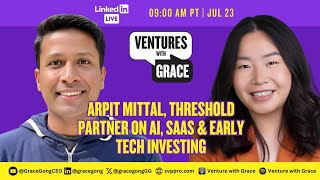 Arpit Mittal, Threshold Partner on AI, SaaS & Early Tech Investing