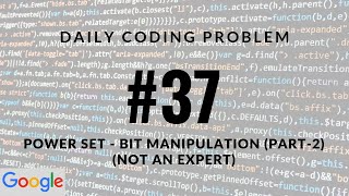 Daily Coding Problem - Problem 37 (Bit Manipulation)