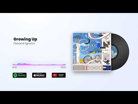 Olexandr Ignatov - Growing Up (Official Audio)