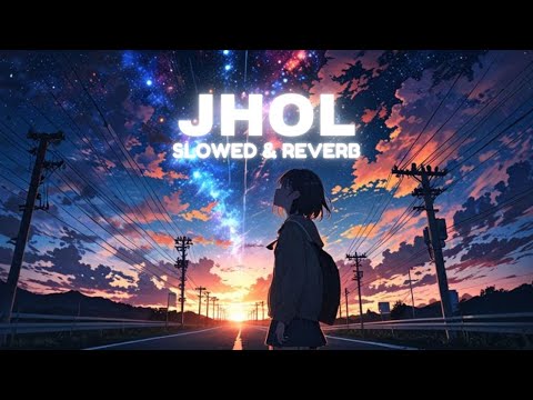Jhol - Coke Studio | Maanu x Annural Khalid | Slowed + Reverb | Chill Lofi Vibes