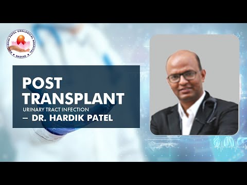 Post Transplant urinary tract infection - Dr Hardik Patel