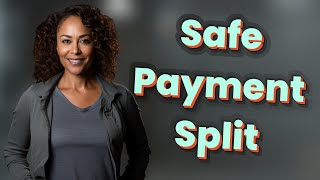 How Can You Safely Split Large E-Commerce Payments?