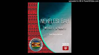 Nekelesi Bah - Miikii x Noxii (Bigline Rekordz) 2021