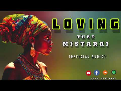 THEE MISTARRI  - LOVING (Official Audio)