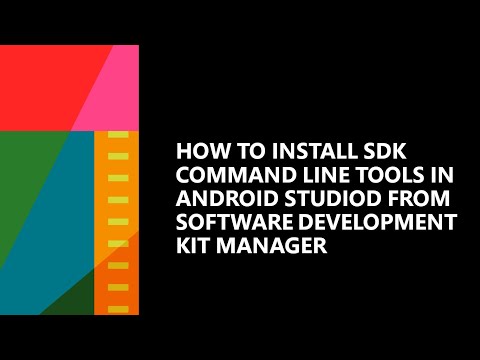 HOW TO INSTALL SDK COMMAND LINE TOOLS IN ANDROID STUDIOD FROM SOFTWARE DEVELOPMENT KIT MANAGER