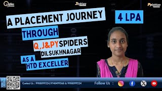 A Placement Journey Through Q,J & PySpiders Dilskuhnagar | 4 LPA | HTD Exceller |