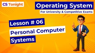 L-06 Personal Computer Systems | Operating System Course
