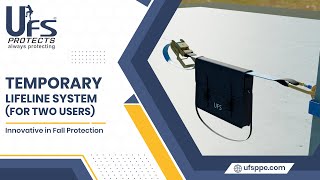 UFS Protects Temporary Lifeline System | USP-14010 | 2 Men | Safety Without Compromise