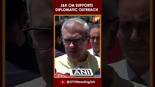 J&K CM Omar Abdullah Backs India’s Diplomatic Outreach Against Cross- Border Terrorism | OTV