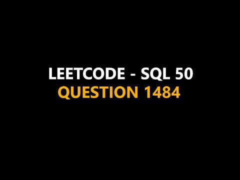 Leetcode || SQL 50 || Que 1484 || #leetcode #sql #mysql #question1484