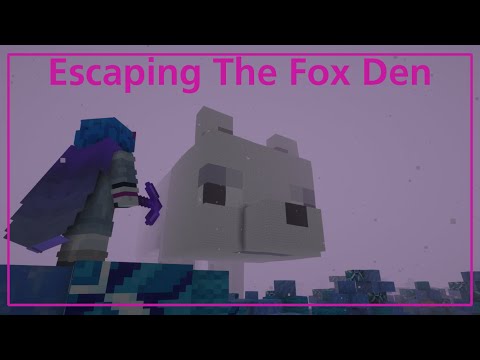 Escaping The Fox Den - Fighting Foxes With Wardens