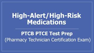 High-Alert/High-Risk Medications (PCTB PTCE Pharmacy Technician Test Prep)
