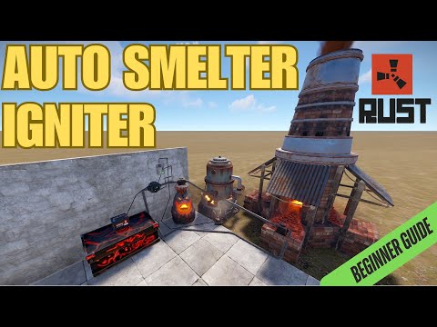 🔥 Rust - Beginner Guide: Auto Smelter Igniter