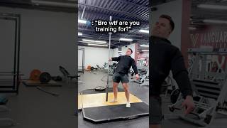 🗣️: “BRO WTF ARE YOU TRAINING FOR?” 💀