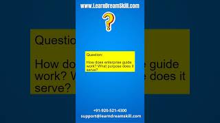 SAS Interview Question : 120. How does enterprise guide work? What purpose does it serve?