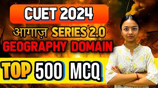 Top 500 MCQs (Part - 11) | Geography Domain | Aagaaz Series 2.0 | CUET 2024