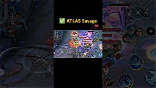 ✅ ATLAS Savage #mobilelegends #mlbb #foryou