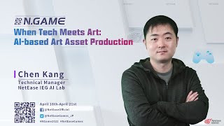 2022 N.Game | Chen Kang | When Tech Meets Art: AI-based Art Asset Production
