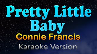 PRETTY LITTLE BABY - Connie Francis (Karaoke Version)