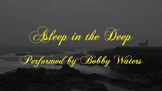 Asleep in the Deep | Bobby Waters (Thurl Ravenscroft Bass Tribute Lyric Video)