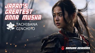 The Greatest Onna Musha That You've Never Heard of: Tachibana Ginchiyo