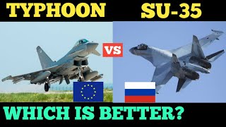 SU-35 VS EUROFIGHTER TYPHOON FIGHTER JETS SPECIFICATIONS COMPARISON.
