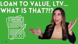 Loan to Value, LTV, Explained.