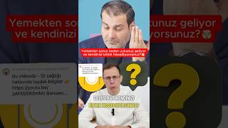 Yemekten sonra neden uykunuz geliyor ve kendinizi bitkin hissediyorsunuz?