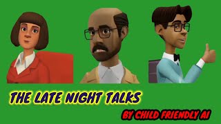 The Late Night Talks by Child friendly AI @Child-friendlyAI-xo7zb