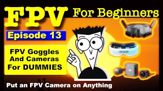 FPV #13 - FPV Cameras for Dummies