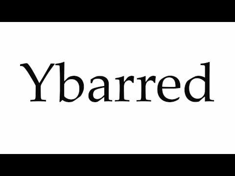 How to Pronounce Ybarred