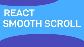 Adding smooth scrolling in React (very quick!)