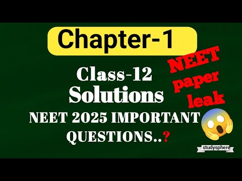 Class 12 | Chemistry Chapter 1 | NEET 2025 paper leak | 100% common | Important questions ❓