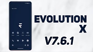 OFFICIAL EvolutionX V7.6.1 ANDROID 13 is here - What's New?