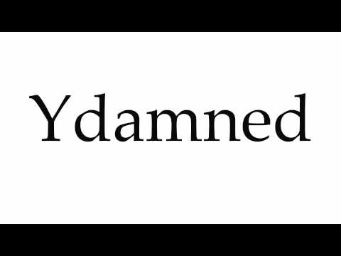 How to Pronounce Ydamned