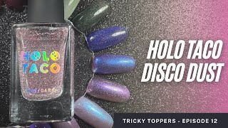 Holo Taco - DISCO DUST | Tricky Toppers Episode 12