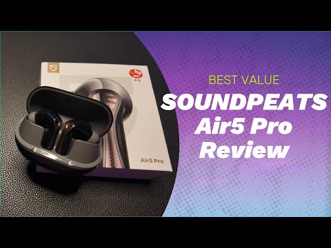 Soundpeats Air5 Pro: The Budget Audiophile Upgrade