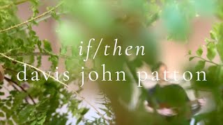 Davis John Patton - If/Then (Live)