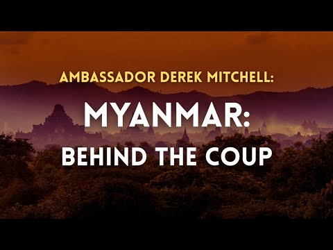Understanding the Coup in Myanmar