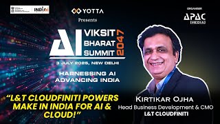 Interview AI for Viksit Bharat@2047 Summit: Kirtikar Ojha, Head Business Dev., CMO, L&T-Cloudfiniti